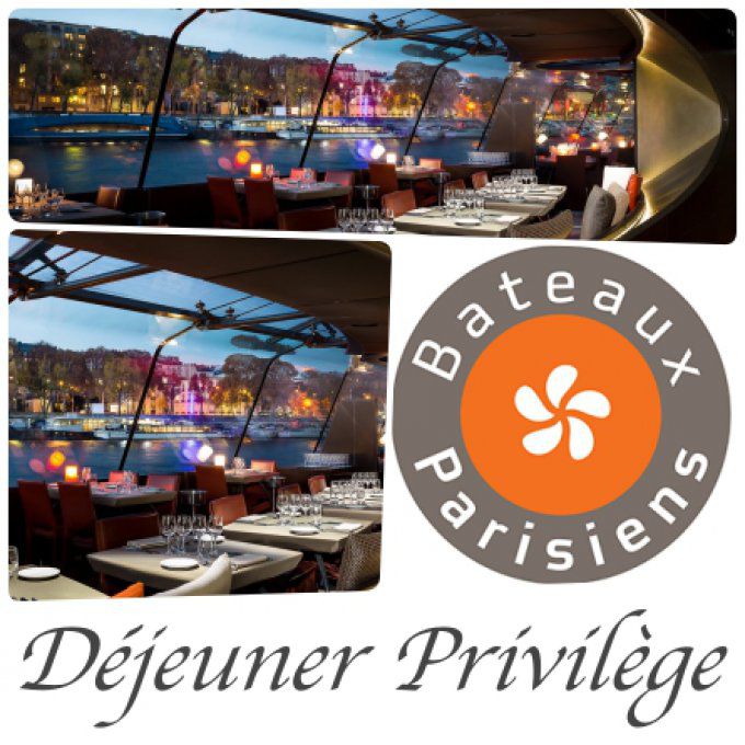 BATEAUX PARISIENS  DEJEUNER PRIVILEGE.